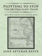 Plotting to Stop the British Slave Trade: James Bruce and His Secret Mission to Africa