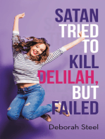 Satan Tried to Kill Delilah, but Failed