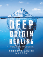 Deep Origin Healing: Divine Energy  Emotional Process and the Root of Personality Distortion