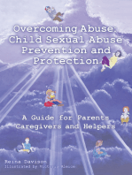 Overcoming Abuse: Child Sexual Abuse Prevention and Protection: A Guide for Parents Caregivers and Helpers
