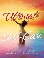 Ultimate Self-Care: A Holistic Guide for Strength and Balance in Changing Times