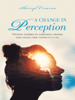 A Change in Perception: Divinely Inspired by Something Greater Than Myself That Connects Us All