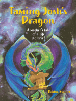 Taming Josh's Dragon: A Mother's Tale of a Life Too Brief.