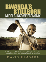 Rwanda's Stillborn Middle-Income Economy: Paul Kagame, Bill Clinton, Tony Blair, Jim Yong Kim, the World Bank and Rwanda Vision 2020 Fiasco