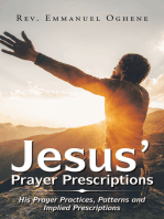 Jesus’ Prayer Prescriptions: His Prayer Practices, Patterns and Implied Prescriptions