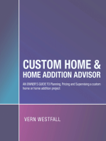 Custom Home & Home Addition Advisor: An Owner's Guide to Planning, Pricing and Supervising a Custom Home or Home Addition Project