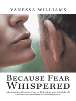 Because Fear Whispered: A Book Based on Life Stories of How We Think and Act Apart from God’s Will When Fear Is in Control of Our Lives, Unbeknown to Us.