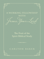 A Working Fellowship with Jesus, Your Lord: The Fruit of the Spirit Biblical Study