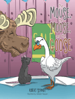 The Mouse, the Moose, and the Goose