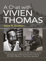 A Chat with Vivien Thomas: She Was the 1St to Interview Mr.Thomas on His Extraordinary Technical Discoveries Used in Dr Alfred Blalock ‘s  ‘Blue Baby Operation”