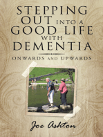 Stepping out into a Good Life with Dementia: Onwards and Upwards
