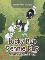 Lucky Pup Pennie Pup: The Lives of  Two Puppies