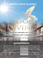 Mi Don Divino: Más Que Una Historia De Curación, ¡Es Un Testimonio Que Cambiará Tu Vida!