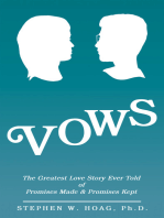 Vows: The Greatest Love Story Ever Told of Promises Made & Promises Kept