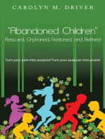 "Abandoned Children" Rescued,Orphaned, Restored, and Refined.