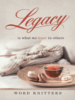 Legacy: . . . Is What We Leave in Others