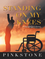 Standing on My Knees: A Paraplegic's Story