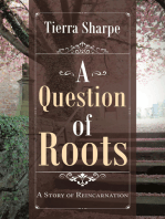 A Question of Roots: A Story of Reincarnation