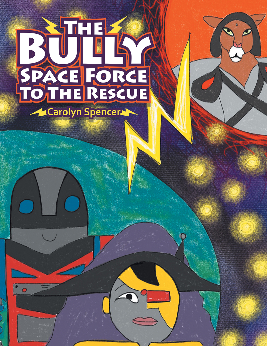 The Bully Space Force to the Rescue by Carolyn Spencer - Ebook | Everand