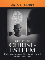 Building Christ-Esteem: Understanding Your Identity, Worth, and Authority in Christ