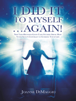 I Did It to Myself…Again!: New Life-Between-Lives Case Studies  Show How Your Soul's Contract Is Guiding Your Life