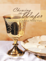 Chewing the Wafer: Living a Christian World View