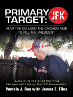 Primary Target: Jfk – How the Cia Used the Chicago Mob to Kill the President: Author of to Kill a County and Interview with History: the Jfk Assassination