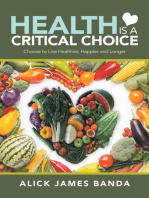 Health Is a Critical Choice: Choose to Live Healthier, Happier and Longer