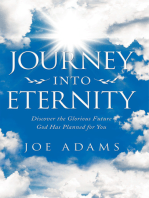 Journey into Eternity: Discover the Glorious Future  God Has Planned for You