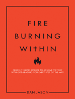Fire Burning Within: Fiercely Taking on Life to Achieve Victory with God Leading You Every Step of the Way