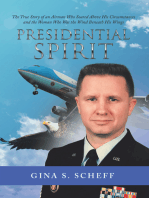 Presidential Spirit: The True Story of an Airman Who Soared Above His Circumstances and the Woman Who Was the Wind Beneath His Wings