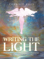 Writing the Light: Finding the Light in the Darkness of Depression. the Awakening of a Lightworker