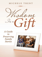 Wisdom Is a Gift: A Guide to Preserving Family Stories