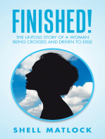 Finished!: The Untold Story of a Woman Being Crossed and Driven to Exile