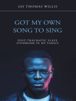 Got My Own Song to Sing: Post-Traumatic Slave Syndrome in My Family