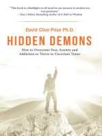 Hidden Demons: How to Overcome Fear, Anxiety and Addiction to Thrive in Uncertain Times