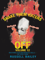 Shake Them Haters off Volume 12: Mastering Your Mathematics Skills – the Study Guide