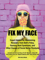 Fix My Face: Expert Advice for Maximizing Recovery from Bell’s Palsy, Ramsay Hunt Syndrome, and Other Causes of Facial Nerve Paralysis