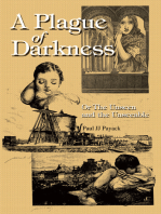A Plague of Darkness: Or the Unseen and the Unseeable