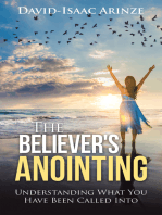 The Believer's Anointing: Understanding What You Have Been Called Into