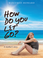 How Do You Let Go?: A Mother’s Story