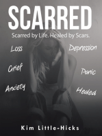 Scarred: Scarred by Life. Healed by Scars