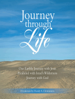 Journey Through Life: Our Earthly Journey with Jesus Paralleled with Israel’s Wilderness Journey with God