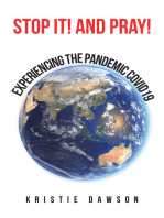 Stop It! and Pray!: Experiencing the Pandemic Covid19