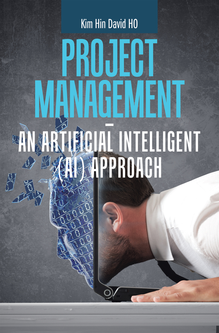 Project Management – an Artificial Intelligent (Ai) Approach by Kim Hin ...