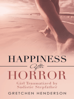 Happiness After Horror: Girl Traumatized by Sadistic Stepfather