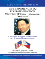 Life Experiences of a First-Generation Mestizo (Filipino – Caucasian) “American”: Challenges, Struggles and Successes of a White Man in Brown Skin