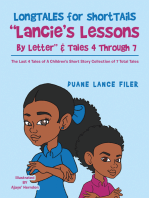 Longtales for Shorttails “Lancie’s Lessons by Letter” & Tales 4 Through 7: The Last 4 Tales of a Children’s Short Story Collection of 7 Total Tales