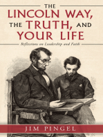 The Lincoln Way, the Truth, and Your Life: Reflections on Leadership and Faith