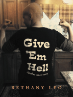 Give ‘Em Hell: Another Cancer Story